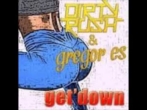 Dirty Rush & Gregor Es - Get'down (Original Mix)