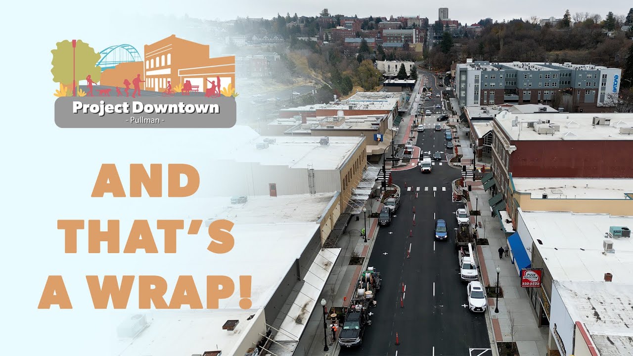 And that's a wrap! Project Downtown Pullman is complete!