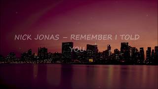 Nick Jonas-Remember I Told You ft. Annie Marie &amp; Mike Posner(LYRICS)