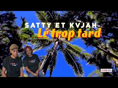 Satty & Kvjah - Lé trop tard ( version audio )