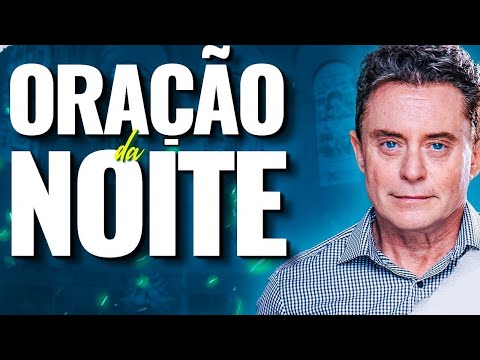 ORAÇÃO DA NOITE DE HOJE