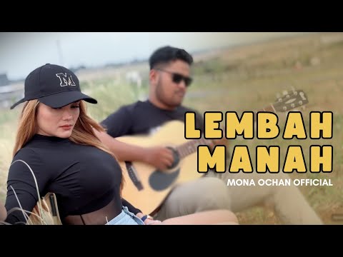 MONA OCHAN - LEMBAH MANAH (VERSI AKUSTIK) | Music Video Cover