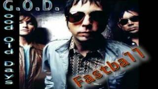 Fastball - G.O.D. (Good Old Days)