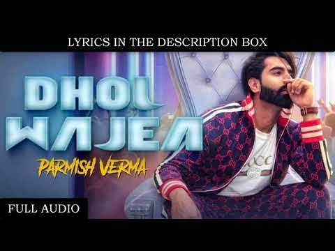 DHOL WAJEA LYRICS – Parmish Verma | Desi Crew