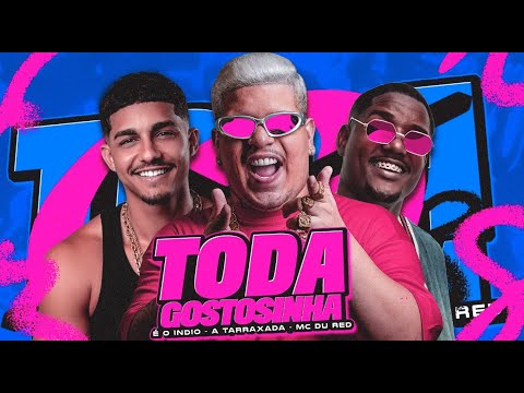Toda Gostosinha - @ATARRAXADAOFICIAL  , ​⁠@éoíndiooficial @mcdured