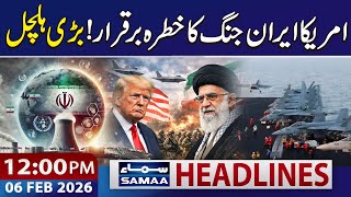 Iran-US Nuclear Negotiations in Oman | 12 PM News Headlines | 06 Feb 2026 | SAMAA TV