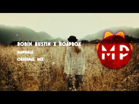 [FUTURE HOUSE] Robin Hustin & Hoaprox - Mandala (Original Mix)