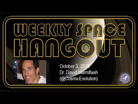 Weekly Space Hangout: Oct 3, 2018 - Dr. David Warmflash