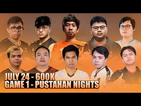 JULY 24 - 600K PUSTAHAN NIGHTS GAME 1 - IJUANDER BOYS + FORCE VS NEMESIS + SKEM, NATSUMI!