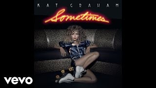 Kat Graham - Sometimes (Audio)