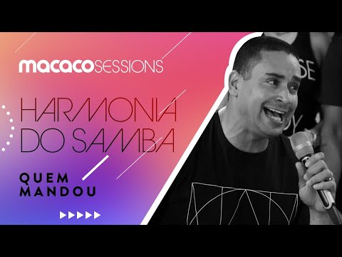 Harmonia do Samba - Quem mandou | Macaco Sessions (Ao Vivo)