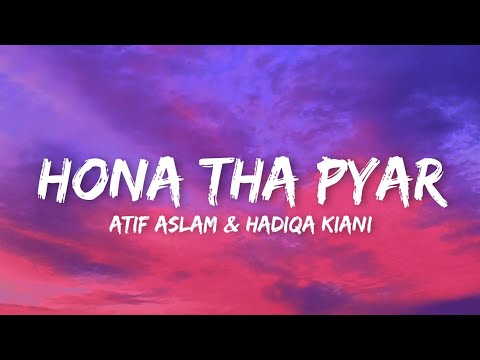 Hona Tha Pyar (Lyrics) - Atif Aslam & Hadiqa Kiani • Tere Dil Ke Seher Me.