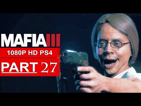 MAFIA 3 Gameplay Walkthrough Part 27 [1080p HD PS4] - No Commentary