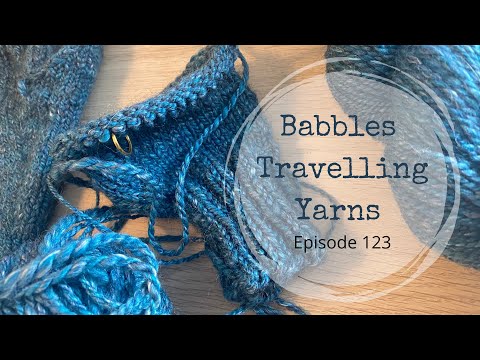 Babbles Travelling Yarns Episode 123 - Patterns are for NERDS