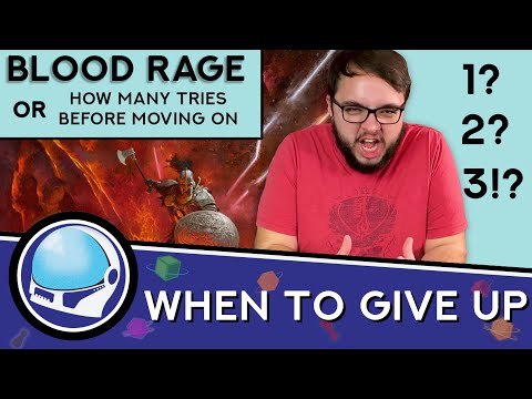 When To Give Up On A Board Game? - Blood Rage and Others