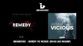 Ibranovski - Remedy vs Vicious (Divad like Mashup )