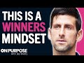 Novak Djokovic | CELEBRITY ATHLETE Reveals The MINDSET You Need To WIN IN LIFE