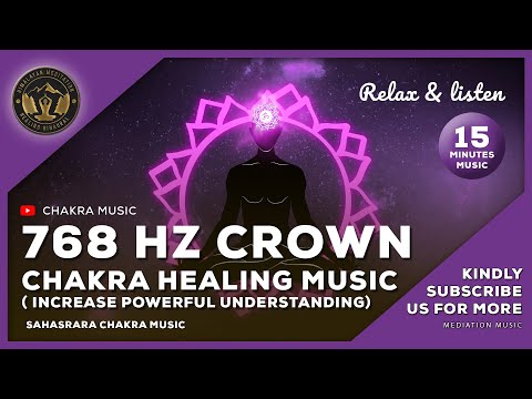 Instant Increasing Powerful Understanding - 768 Hz Chakra Healing Music for Focus & Concentration