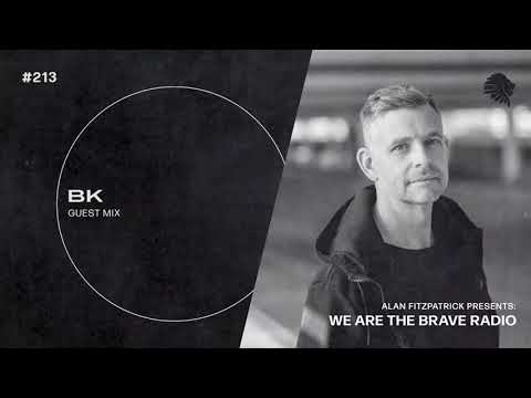 We Are The Brave Radio 213 (Guest Mix from BK)