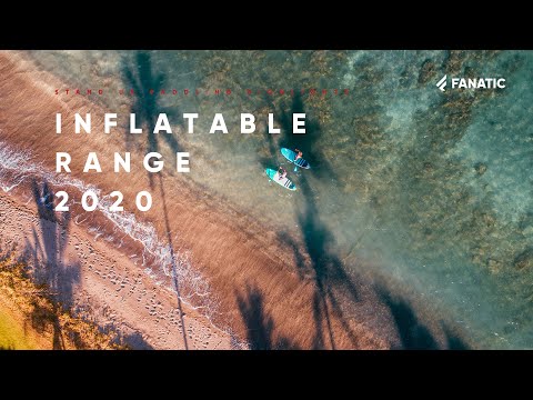 Fanatic SUP Highlights 2020 - Inflatable Range