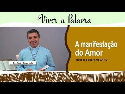 Viver a Palavra | A manifestação do Amor