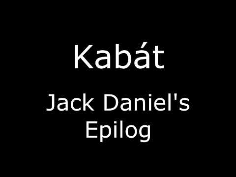 KABÁT - Jack Daniels 2 (Epilog)