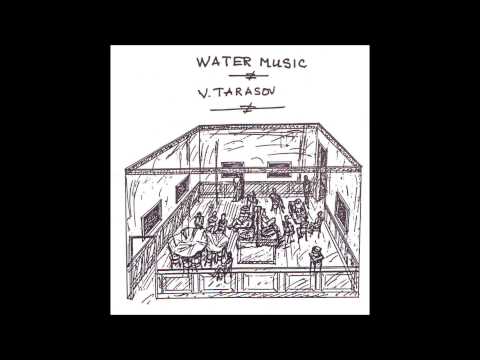 Vladimir Tarasov - ATTO VII (Water music)