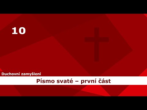 10. duchovní zamyšlení na téma Písmo svaté – 1. část