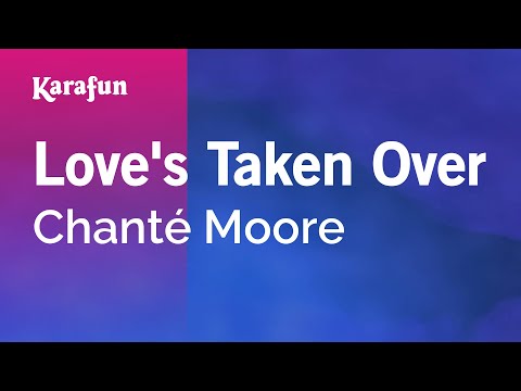 Love's Taken Over - Chanté Moore | Karaoke Version | KaraFun