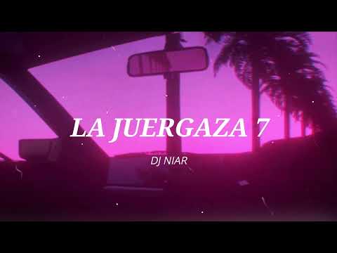 La Juergaza 7 - DJ Niar | FIESTA EN CASA (Mix Perdido)