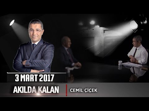 Akılda Kalan - 3 Mart 2017 (Cemil Çiçek)