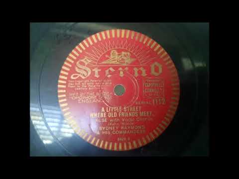 SYDNEY RAYMOND & HIS COMMANDERS - A Little Street Where Old Friends Meet (1933) 78RPM Waltz