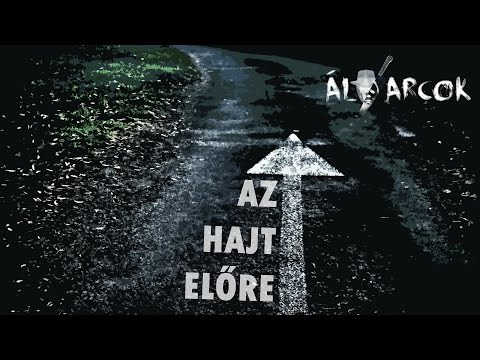 Ál/Arcok - Az hajt előre
