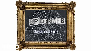 Sublime With Rome - Spiderweb (Lyric Video)