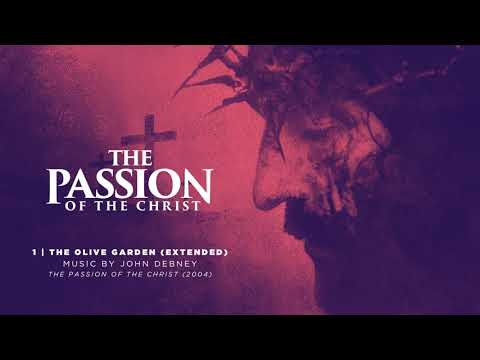 01 / The Olive Garden (Extended) / The Passion of the Christ