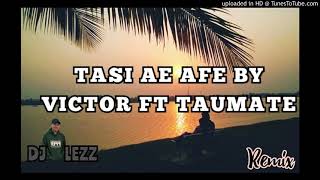Download lagu DJ LEZZ - TASI AE AFE by VICTOR TF TAUMATE remix mp3