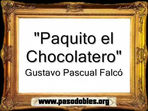 Paquito el Chocolatero - Gustavo Pascual Falcó [Pasodoble]