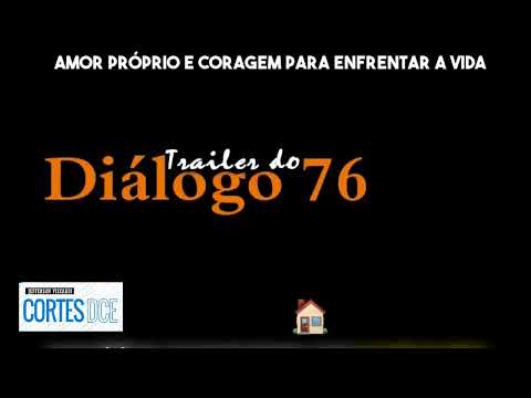 Cortes DcE #546 Amor próprio e coragem para enfrentar a vida