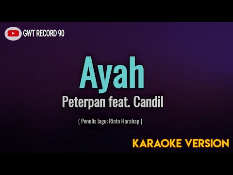 Peterpan Feat. Candil - Ayah ( Karaoke )