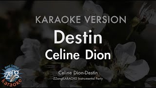 Celine Dion-Destin (MR/Instrumental) (Karaoke Version)