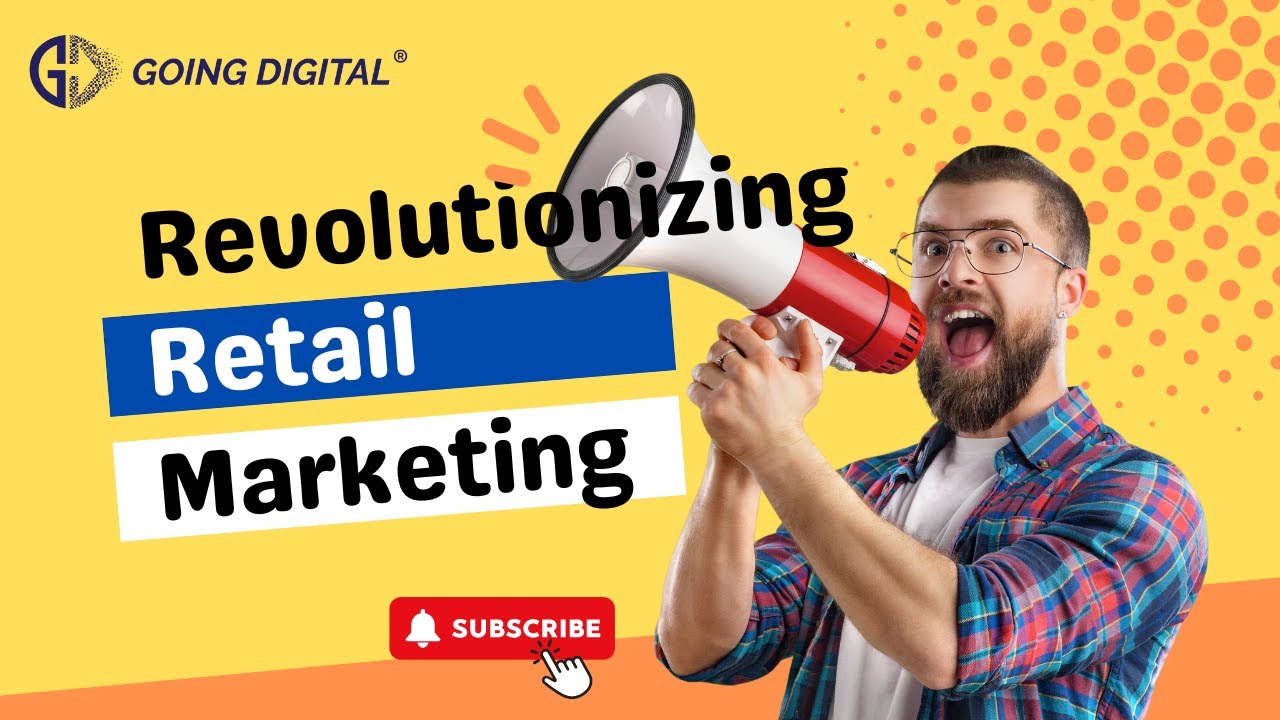 Revolutionizing Retail - Digital Marketing