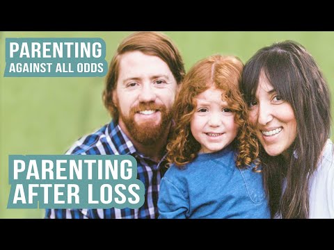 The Journey Through Parenthood After the Loss of A Child | Parenting Against All Odds | Parents