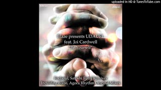 Blaze, UDAUFL, Joi Cardwell - Be Yourself (Drumz Mix)