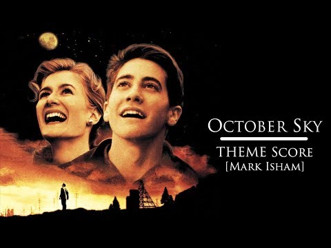 October Sky - Theme Song [Mark Isham]