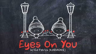 EYES ON YOU (Karaoke/Instrumental) - Ed Patrick || Animated Lyric Video by Ella Banana