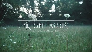 You Came  (Official Lyric Video) - Jonathan &amp; Melissa Helser | Beautiful Surrender