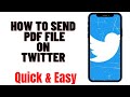 HOW TO SEND PDF FILE ON TWITTER