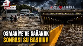 Osmaniye'de Sağanak Sonrası Su Baskını: Yollar Göle Döndü! İşte O Görü
