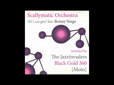 Scallymatic Orchestra ft  Benny Sings   All I can give