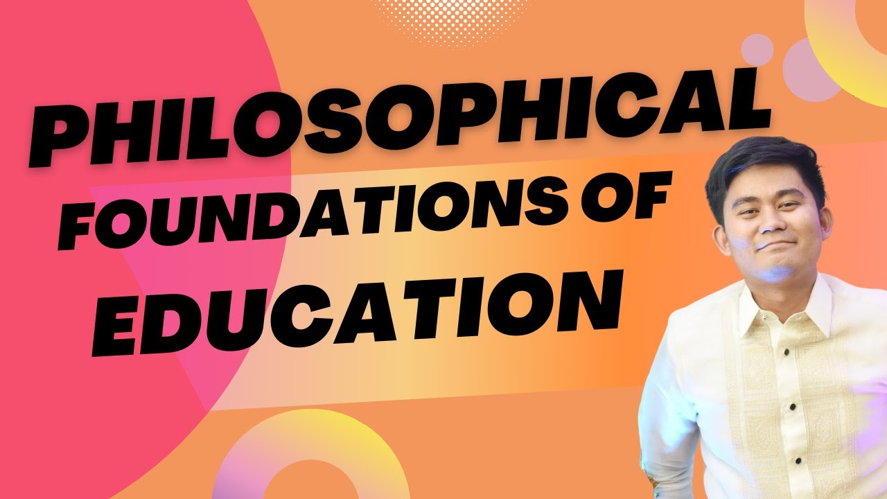 Philosophical Foundations of Education